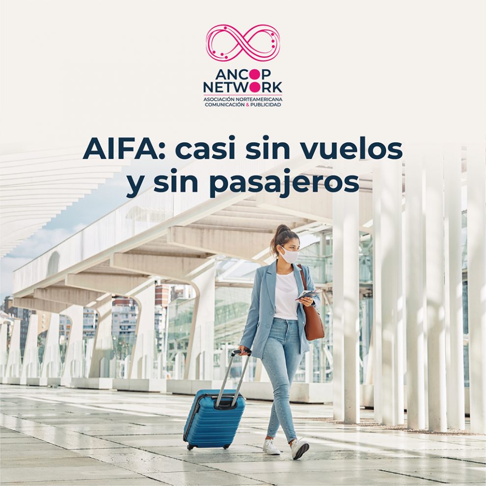 AIFA: casi sin vuelos y sin pasajeros 1 ANCOP 05 2