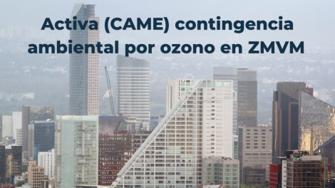 Activa CAME contingencia ambiental por ozono en ZMVM