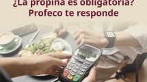 ¿No te respetaron el precio? ¿Te obligaron a pagar propina? Denúncialo, la Profeco te protege