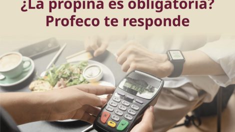 ¿No te respetaron el precio? ¿Te obligaron a pagar propina? Denúncialo, la Profeco te protege