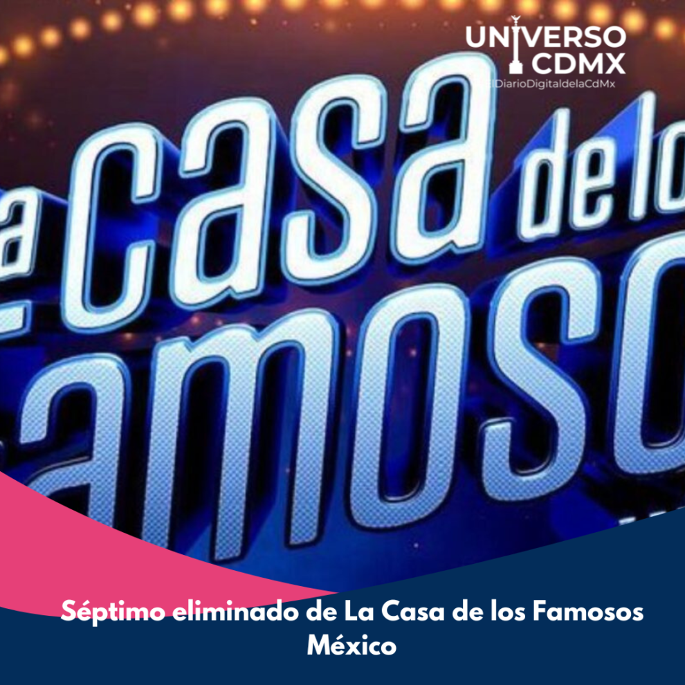 Séptimo eliminado de La Casa de los Famosos México 7 UCDMXRS Septimo eliminado de La Casa de los Famosos Mexico
